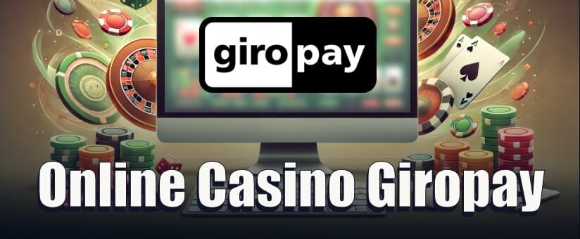 Online Casino Giropay Eine der besten Möglichkeiten für sichere Einzahlungen