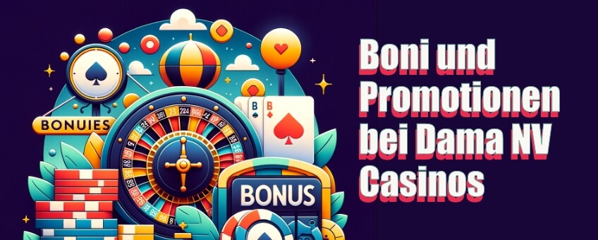 Boni und Promotionen bei Dama NV Casinos