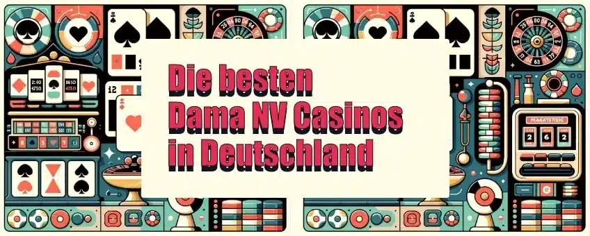Die besten Dama NV Casinos in Deutschland