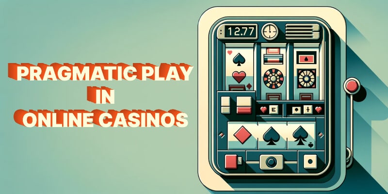 Pragmatic Play in Online Casinos