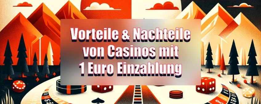 Vorteile und Nachteile von Casinos mit 1 Euro Einzahlung