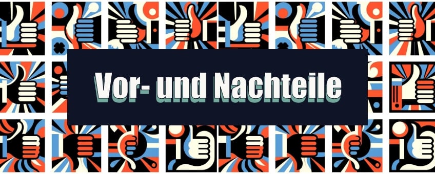 Vor- und Nachteile