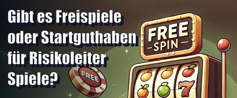 Gibt es Freispiele oder Startguthaben für Risikoleiter Spiele